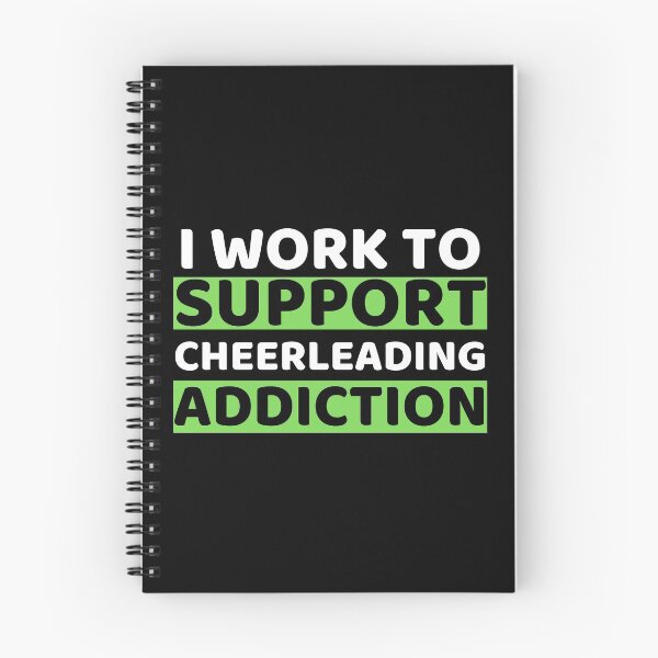 Item preview, I Work To Support Cheerleading Addiction designed and sold by bifkee19.