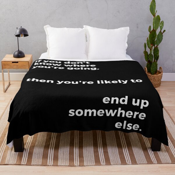 Item preview, If you don't know where you're going, then you're likely to end up somewhere else designed and sold by JellyBeenzz.