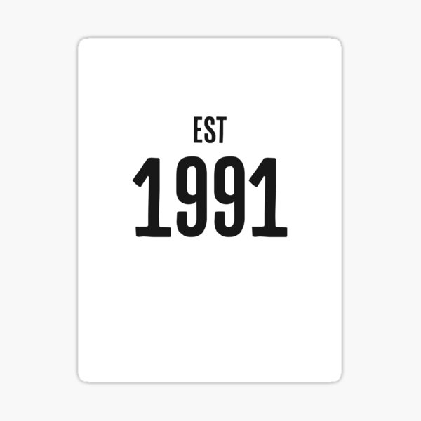 Established 1991 Est 1991 Sticker For Sale By Art Fox Redbubble   St,small,507x507 Pad,600x600,f8f8f8 