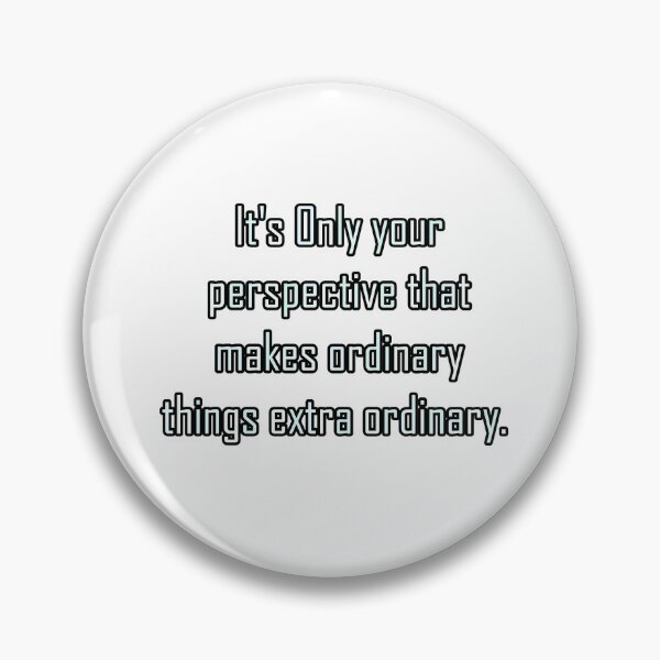 Item preview,  it's only your perspective that makes ordinary things extra ordinary designed and sold by khaanju.