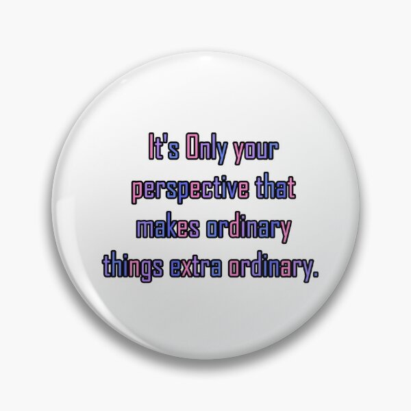 Item preview, it's only your perspective that makes ordinary things extra ordinary designed and sold by khaanju.