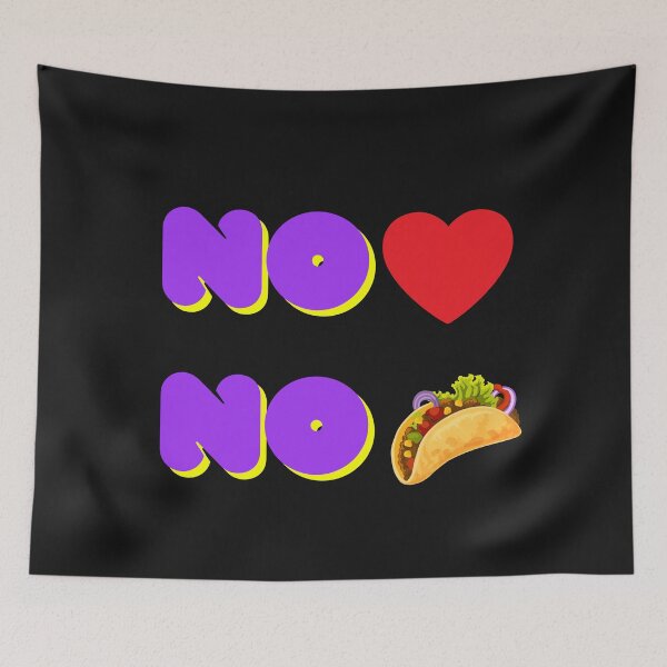 Item preview, No love no Tacos designed and sold by UnboundFull.