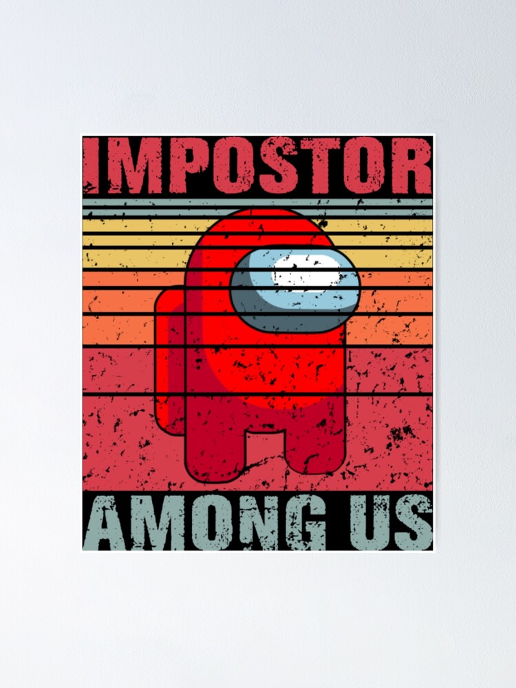 Impostor Among Us Funny Vintage Game Sus Poster By Lezazechel Redbubble