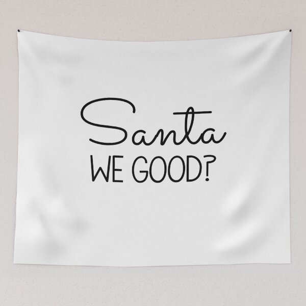 Item preview, Dear Santa We Good? designed and sold by Majesticoo.