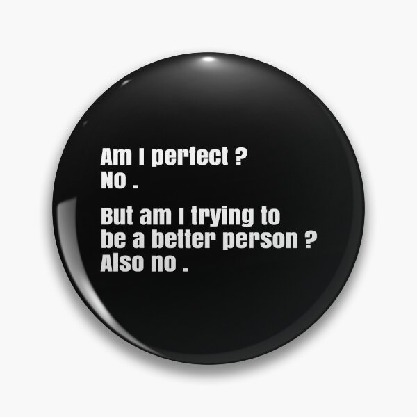 Item preview, Am I perfect, funny quotes, funny quote gift designed and sold by T-DESIGNEDZ.