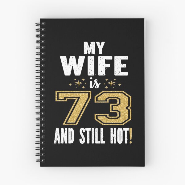 Item preview, My Wife Is 73 And Still Hot 73rd Birthday Gift For Her product designed and sold by Grabitees.