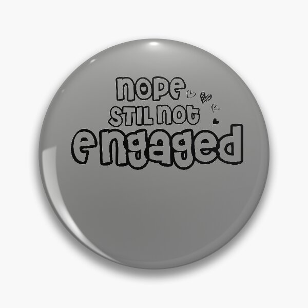 Item preview, Not Engaged - Nope Still Not Engaged designed and sold by 0umStore.