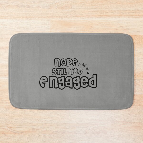 Item preview, Not Engaged - Nope Still Not Engaged designed and sold by 0umStore.