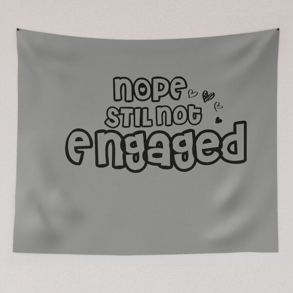 Item preview, Not Engaged - Nope Still Not Engaged designed and sold by 0umStore.