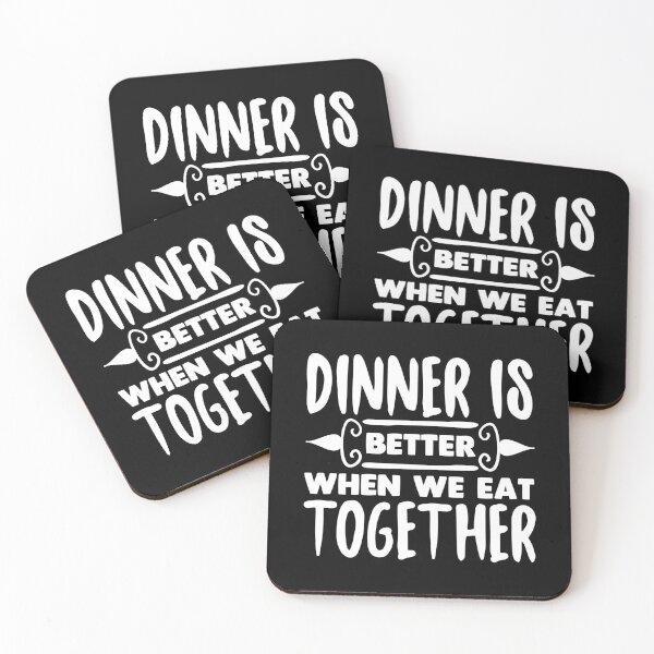 Item preview, Dinner Is Better When We Eat Together designed and sold by NisRayDesign.