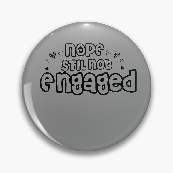 Item preview, Not Engaged - Nope Still Not Engaged designed and sold by 0umStore.