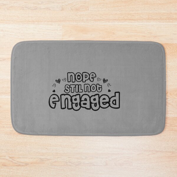 Item preview, Not Engaged - Nope Still Not Engaged designed and sold by 0umStore.
