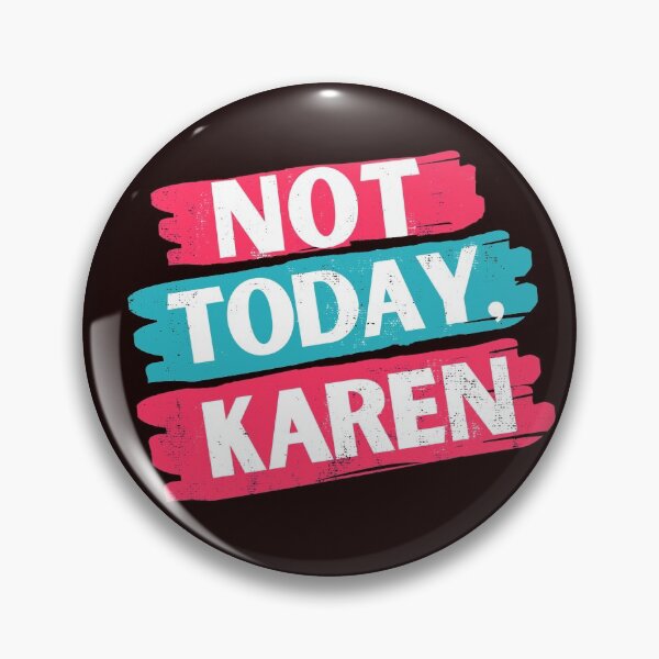 Item preview, Not today, Karen - Speak to the Manager designed and sold by joanaoberg.