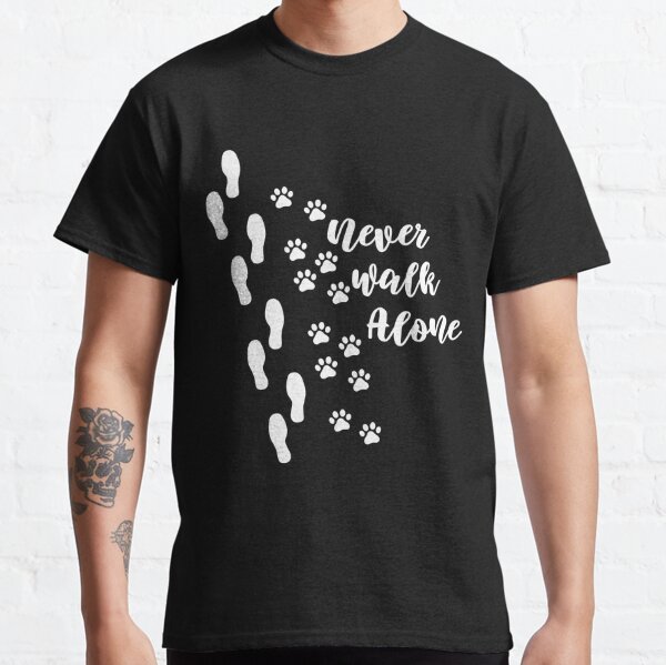 Never Walk Alone Dog Gifts Merchandise Redbubble