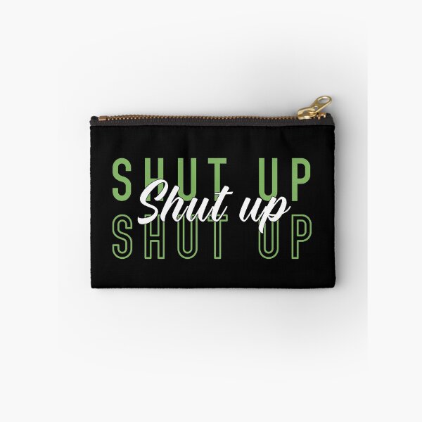 Item preview, Shut Up  designed and sold by BasicWear.