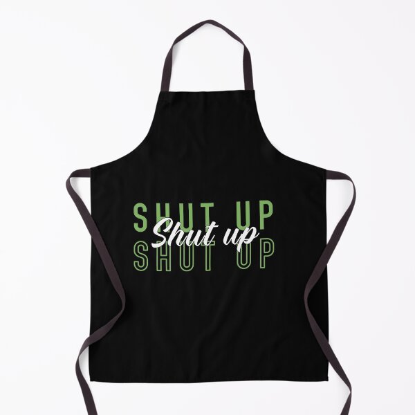 Item preview, Shut Up designed and sold by BasicWear.