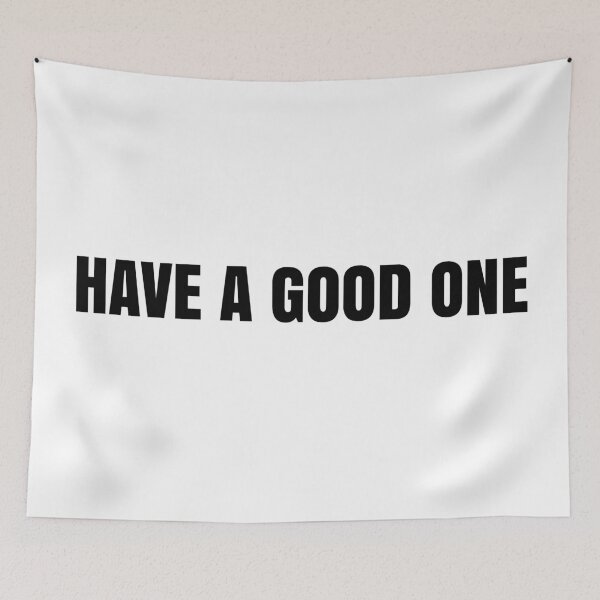Item preview, Have A Good One designed and sold by MSA-42.