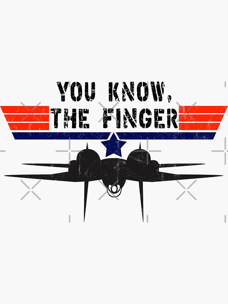 "Top Gun You Know, The Finger Vintage Retro Design" Sticker for Sale by ShezClothing Redbubble