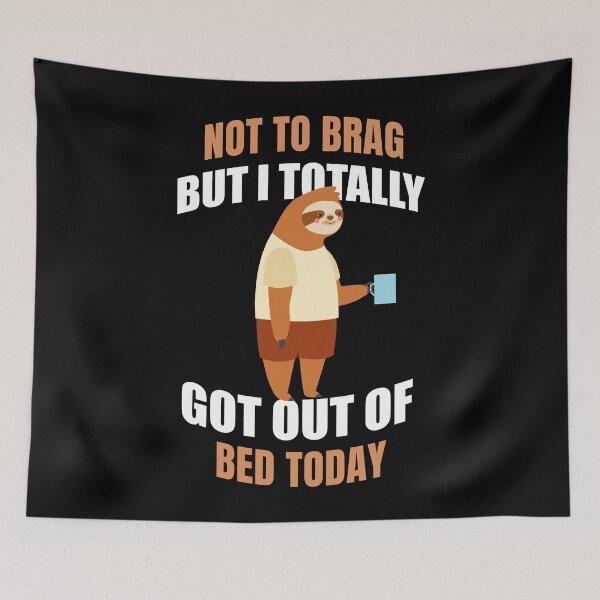 Item preview, Funny Sloth T-shirt - Totally Got Out Of Bed Today designed and sold by Artsy Apparels.