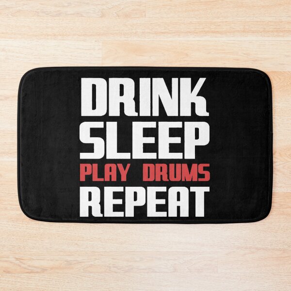 Item preview, Drink. Sleep. Play Drums. Repeat designed and sold by DeadRight.