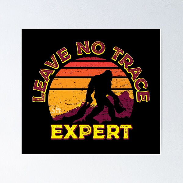 Item preview, Bigfoot Sasquatch Leave No Trace Expert Believe It designed and sold by Elevated Hiker Apparel.