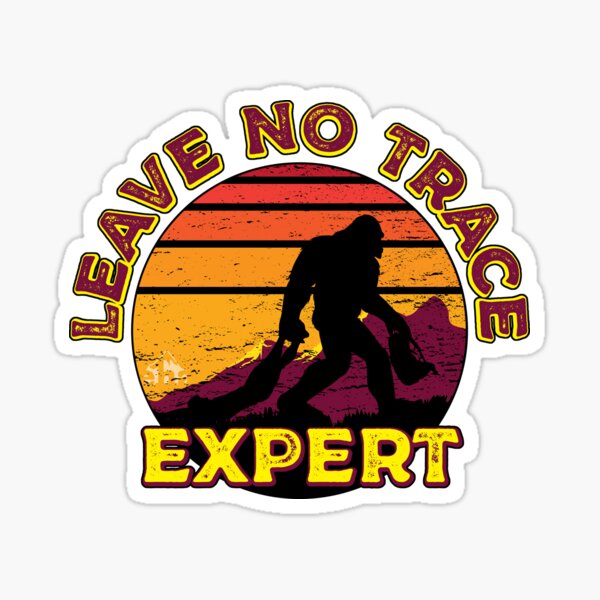 Item preview, Bigfoot Sasquatch Leave No Trace Expert Believe It designed and sold by Elevated Hiker Apparel.