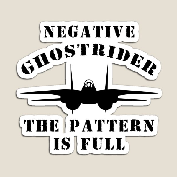 Negative Ghostrider The Pattern Is Full - Top Gun Magnet