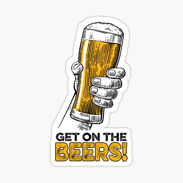 "Get On The Beers Sticker v2" Sticker for Sale by NextDirection Redbubble