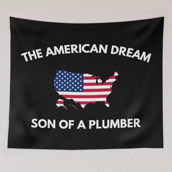 Item preview, The American Dream Son of A Plumber designed and sold by MSA-42.