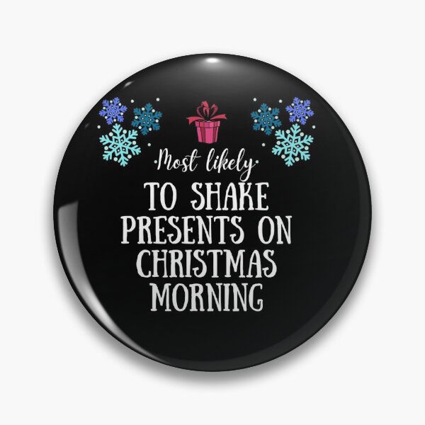 Item preview, Most Likely to Shake presents on Christmas Morning  designed and sold by LineFriend.