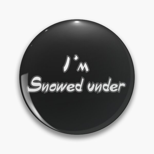 Item preview, i m snowed under  designed and sold by Inspiring Strokes.