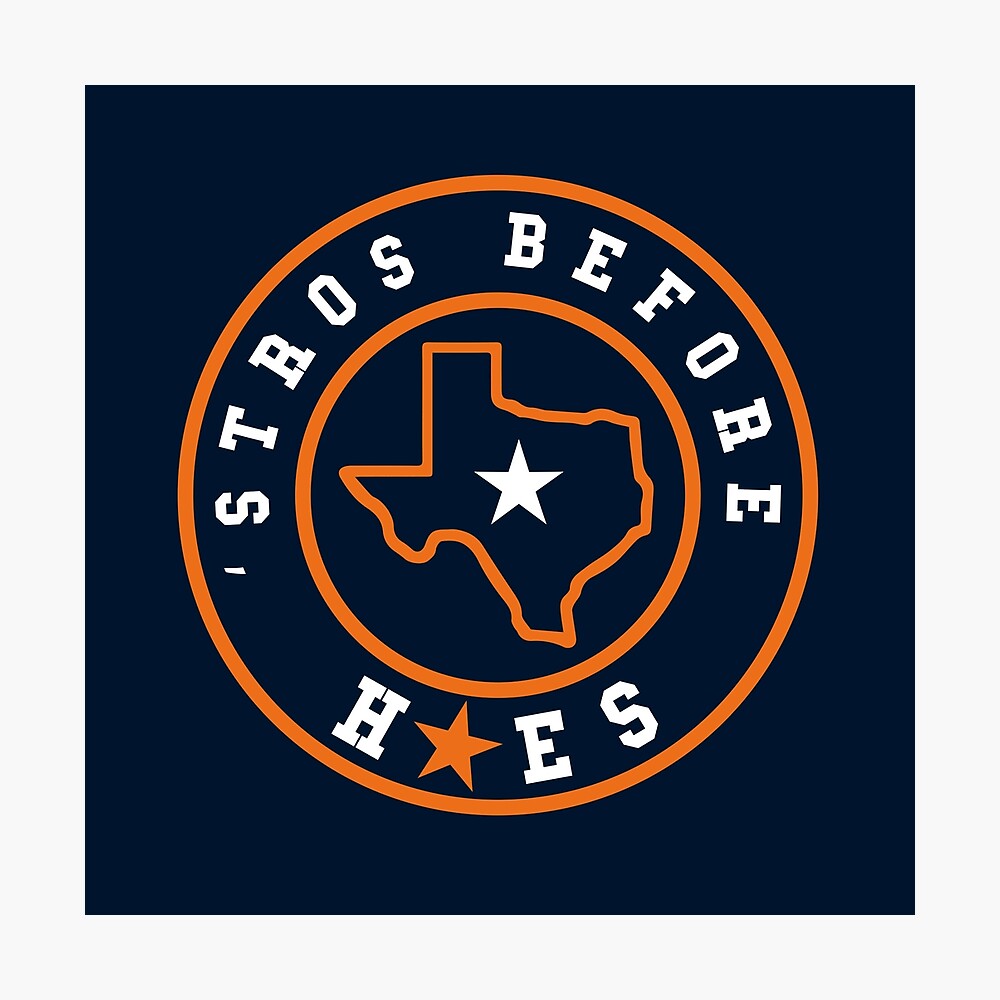 Stros Before Hoes - Houston - Posters and Art Prints