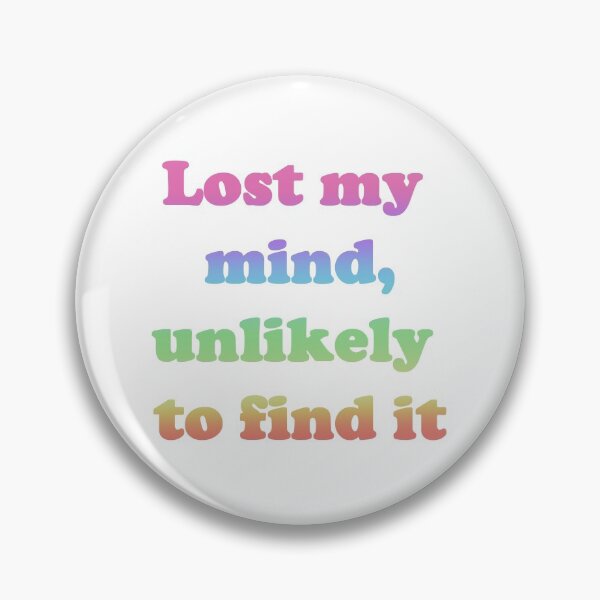 Item preview, Lost my mind, unlikely to find it designed and sold by FizzyVee.