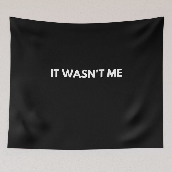 Item preview, It wasn't me designed and sold by Funtastic-GOODS.
