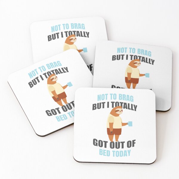Item preview, Not to brag but I Totally Got Out Of Bed Today Funny Sloth T-shirt designed and sold by Artsy Apparels.