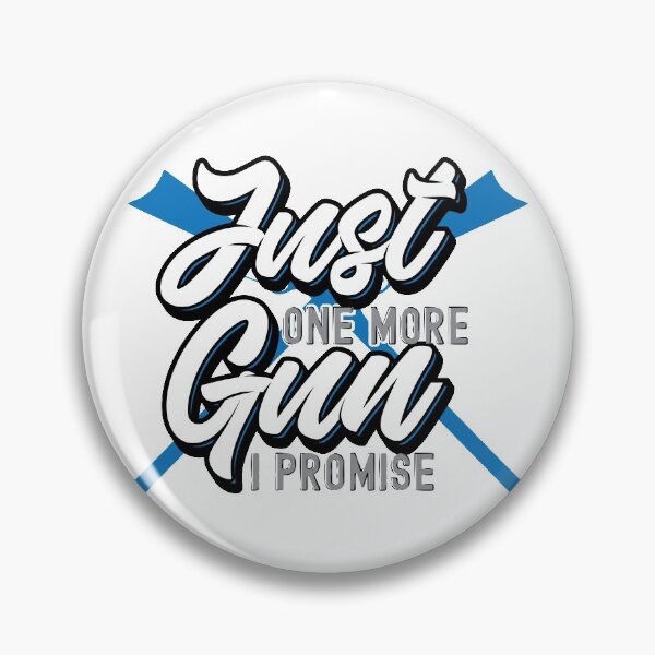 Item preview, Just one more gun i promise designed and sold by csoDesign.