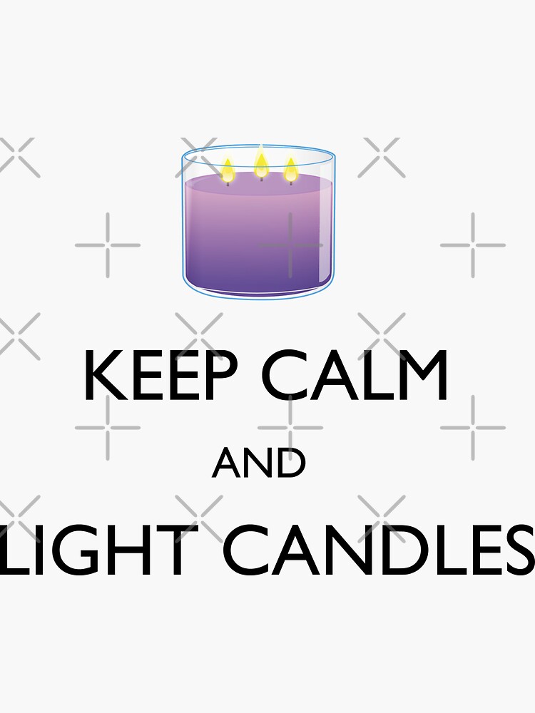 "Keep calm and light candles" Sticker by Candlelicious Redbubble