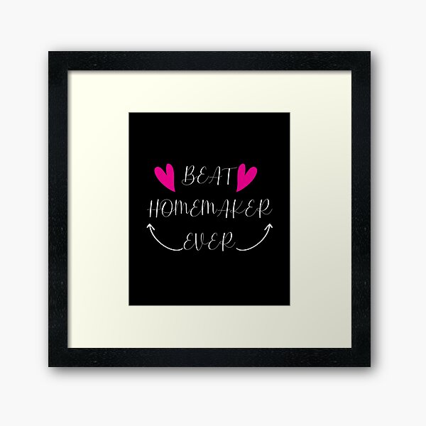 Funny Gifts For Homemakers Framed Art Print