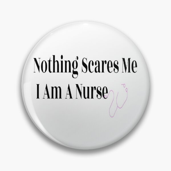 Item preview, Nurse Job Nothing Scares Me I Am A Nurse designed and sold by NancyArtDesigns.