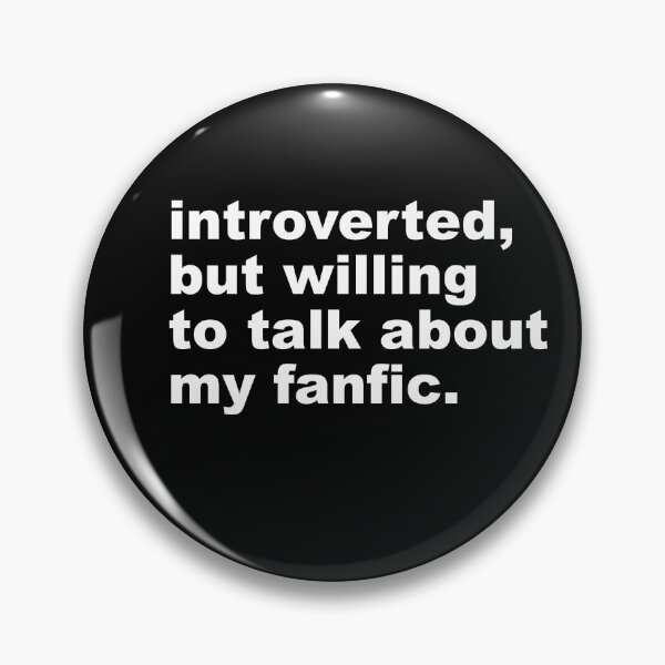 Item preview, introverted, but willing to discuss my fanfic designed and sold by HereticTees.