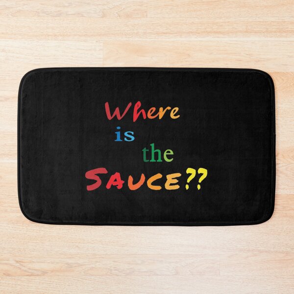 Item preview, Where Is The Sauce designed and sold by BumbleChynxBee.