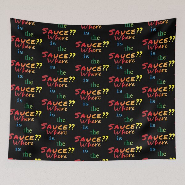 Item preview, Where Is The Sauce designed and sold by BumbleChynxBee.