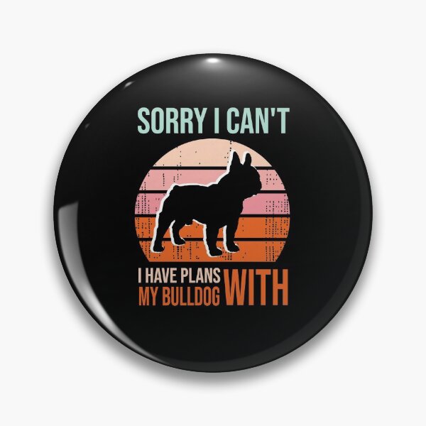 Item preview, Funny saying & quote, Sorry I Can't I Have Plans With My Bulldog, Gift Idea for Anniversary, Wedding, Mother's Day, Father's Day, Graduation, Thanksgiving, Christmas & New Year's Day. designed and sold by KHRO.