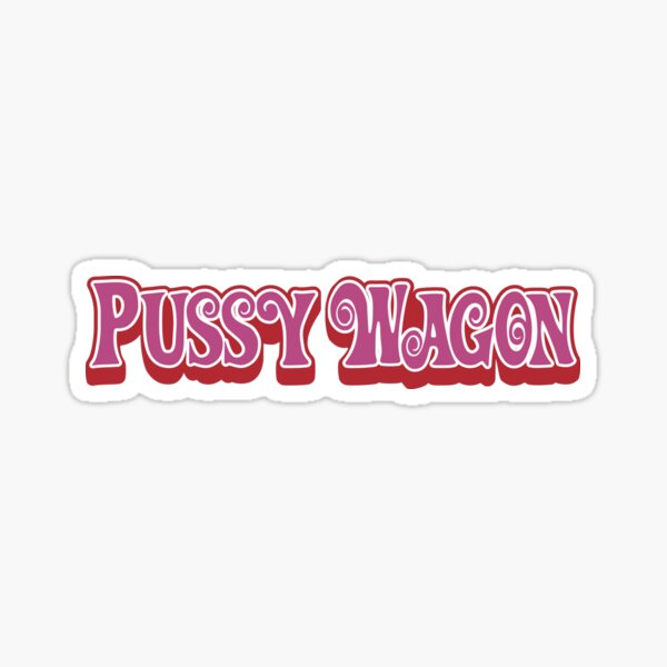 Pussy Wagon Variant Sticker For Sale By Purakushi Redbubble 8611