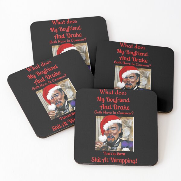 Item preview, What does my boyfriend and drake both have in common they're both shit at wrapping designed and sold by printgaff.