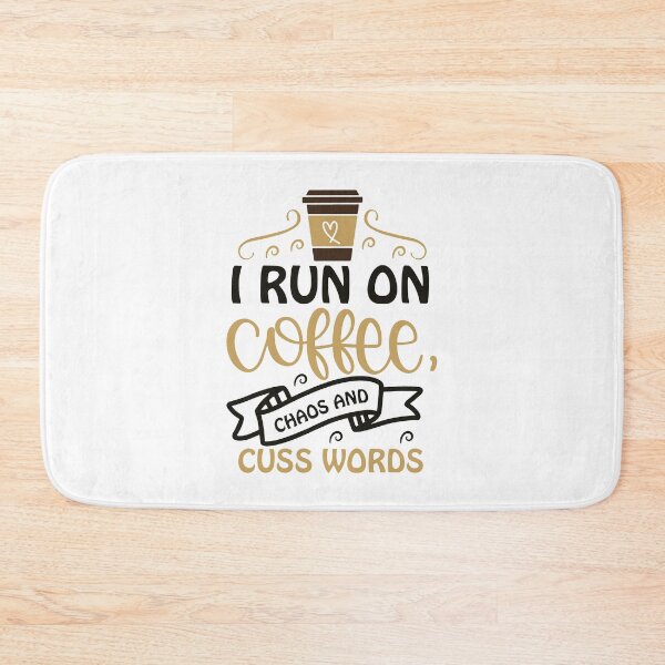 Item preview, I Run on Coffee, Chaos, and Cuss Words designed and sold by NisRayDesign.