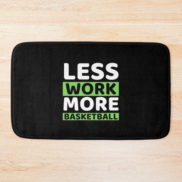 Item preview, Less Work More Basketball designed and sold by bifkee19.