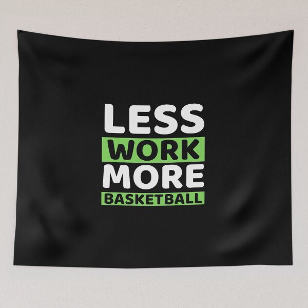 Item preview, Less Work More Basketball designed and sold by bifkee19.