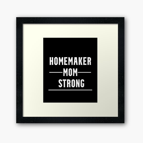 Funny Gifts For Homemakers Framed Art Print