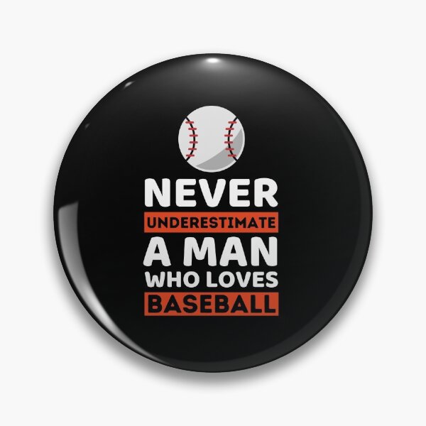 Item preview, Never Underestimate A Man Who Loves Baseball designed and sold by bifkee19.